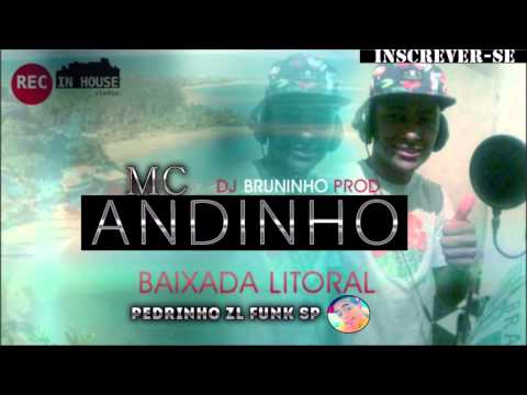 MC Andinho   Baixada Litoral DJ Bruninho Prodz