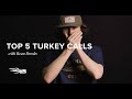 Top 5 Turkey Calls | Ambassador Beau Brooks