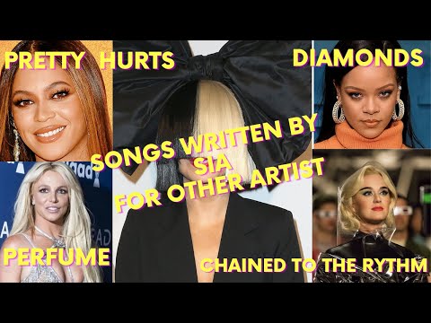 TOP 10 SONGS WRITTEN BY SIA FOR OTHER ARTISTS