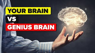 Your Brain vs Genius Brain - How Do They Compare