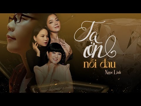 Tạ ơn nỗi đau - Ngọc Linh