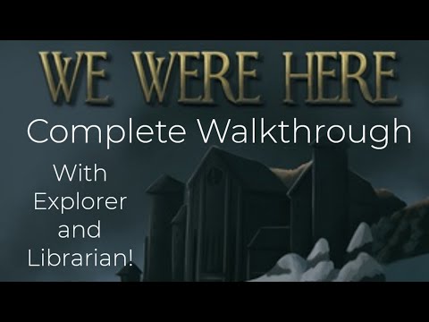 We Were Here | Complete Walkthrough With Explorer and Librarian