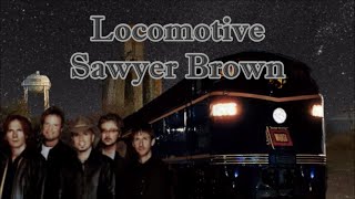 Locomotive Sawyer Brown