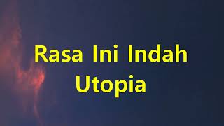 Download lagu Utopia - Rasa Ini Indah - Line Lyric mp3