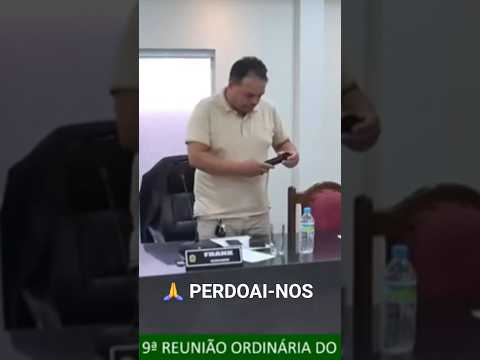 Vereador esquece de rezar o pai nosso durante sessão