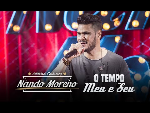 Nando Moreno - O Tempo Meu e Seu (DVD Intitulado Cachaceiro)
