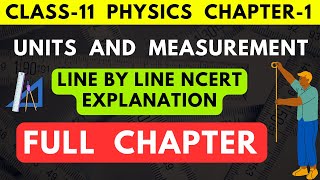 Class 11 Physics Chapter 1 Units and Measurement Line by line NCERT Explanation of full chapter