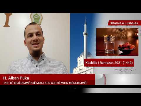 Pse të agjërojmë një muaj kur mëkatojmë gjithë vitin? | H. Alban Puka | Xhamia e Lushnjës