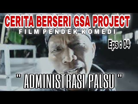 film-komedi-administrasi-palsu-eps-4-cerita-berseri-gsa-project
