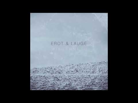 Erot & Lauge   Wilderness EP (Longplay Mix)