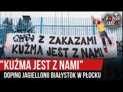 "KUŹMA JEST Z NAMI" - doping Jagiellonii Białystok w Płocku (27.10.2019 r.)