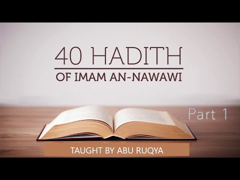 01 | Explanation of the 40 Hadith of Imam An-Nawawi | Abu Ruqya