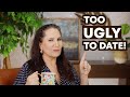 Too Unattractive For Love Dating Advice For My Client