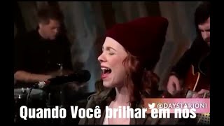 Shine On Us - Bethel ft. William Mattews &amp; Steffany Gretzinger (Legendado em Português)