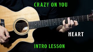how to play &quot;Crazy On You INTRO&quot; by Heart on guitar | acoustic guitar lesson tutorial