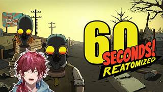 【60 Seconds! Reatomized】６０秒後世界が終わりますよ【ローレン・イロアス/にじさんじ】