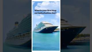 What Is Your First Stop on Embarkation Day? #cruiseship #cruise
