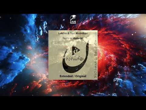 LekSin & Yuri Melnikov - Tears Of Autumn (Extended Mix) [NAHAWAND RECORDINGS]