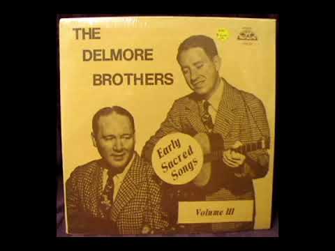 Early Sacred Songs -  Volume III [1985] - The Delmore Brothers