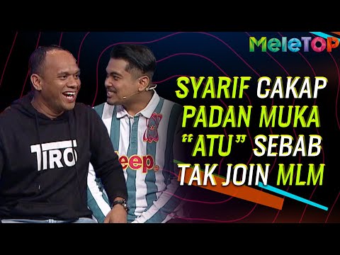 Syarif cakap padan muka dekat Atu sebab tak join MLM | MeleTOP | Danial Zaini | Nabil Ahmad