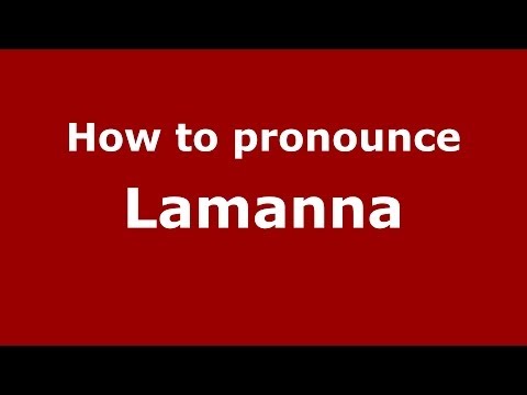 How to pronounce Lamanna