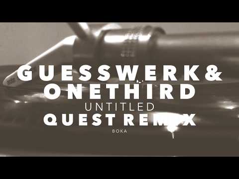 Guesswerk & oneThird - Untitled (Quest Remix)