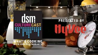 dsm CultureCast - What's Cooking With Iowa Restaurants - Brazen Open Kitchen