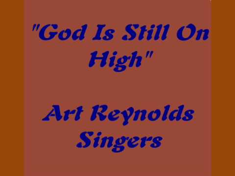 "God Is Still On High"- Art Reynolds Singers