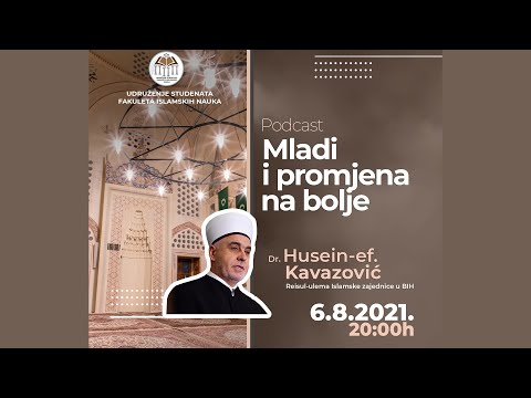 Podcast #4: Reisul-ulema Dr. Husein-ef. Kavazović - Mladi i promjene na bolje (6.8.2021.)