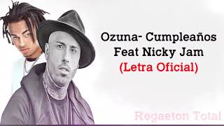 Cumpleaños Ozuna ft Nicky Jam letra oficial