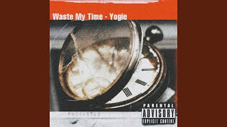 Waste My Time Music Video