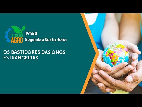 A Força do Agro, com Joice Maffezzolli - Os bastidores das ONGs estrangeiras