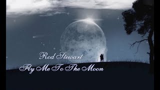 Rod Stewart - Fly Me To The Moon HD