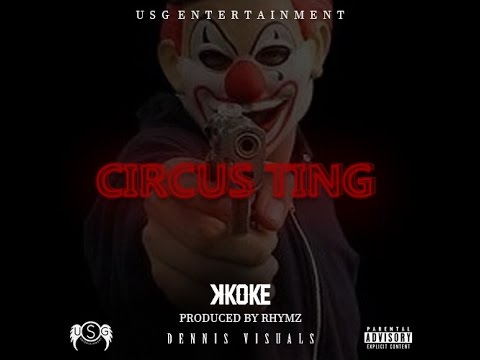 K Koke - Circus Ting (Official Video)