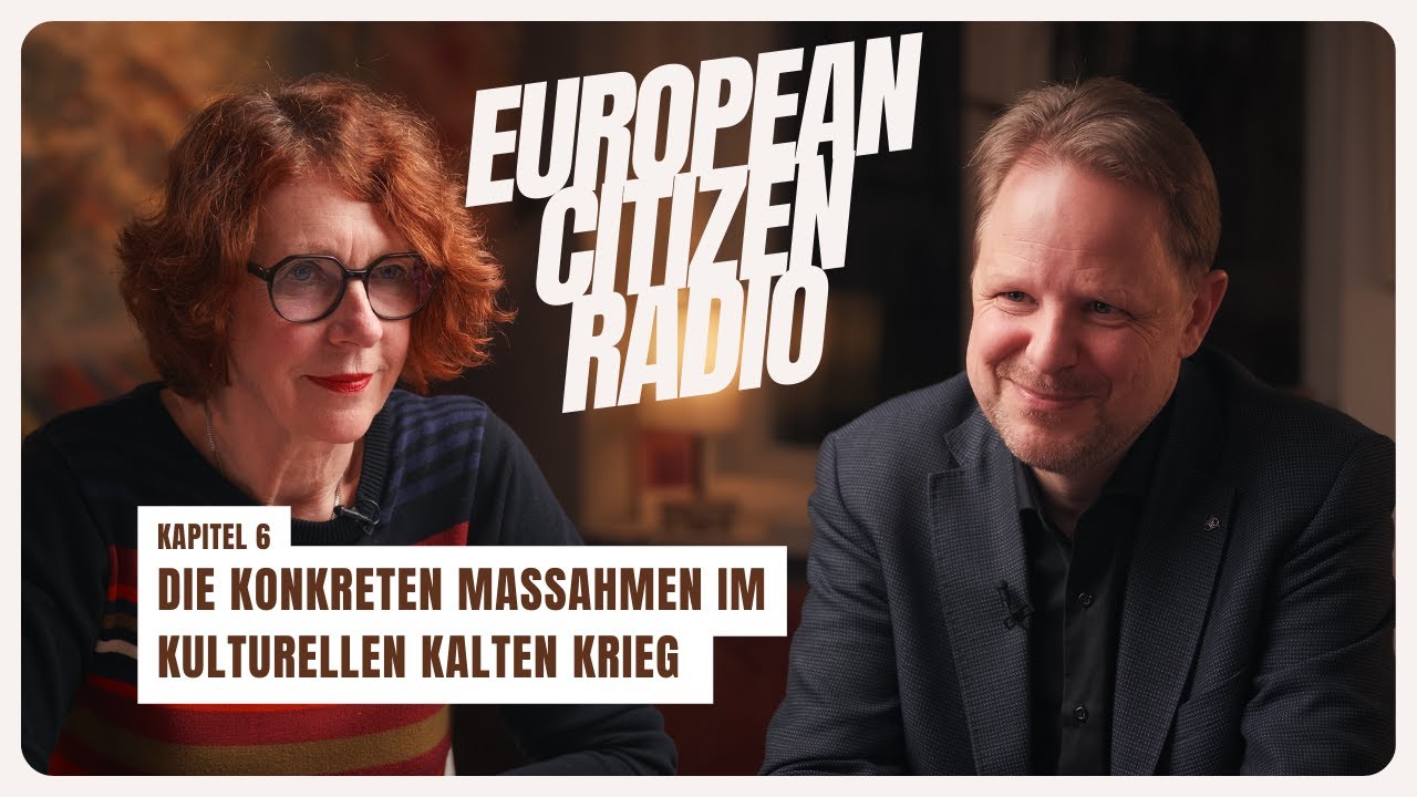Die konkreten Maßnahmen im kulturellen Kalten Krieg – Kapitel 6 – Ulrike Guérot & Hauke Ritz