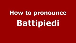 How to pronounce Battipiedi