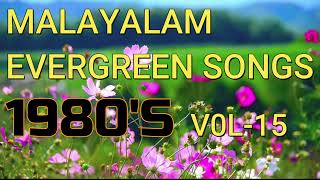 MALAYALAM EVERGREEN SONGS 1980S VOL 15