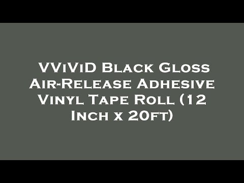 VViViD Black Gloss Air-Release Adhesive Vinyl Tape Roll (12 Inch x 20ft) Amazon Review