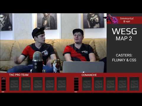 [2 map] Comanche vs TNC  || WESG Group Stage || by Flunky&CSS