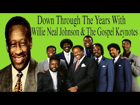 (DEVYN ANTWAN PRESENTS) DOWN THROUGH THE YEARS WITH WILLIE NEAL JOHNSON & THE GOSPEL KEYNOTES 