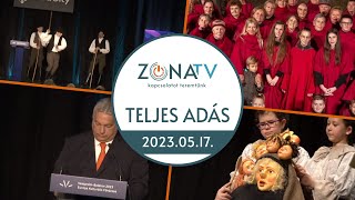 ZónaTV – TELJES ADÁS – 2023.05.17.