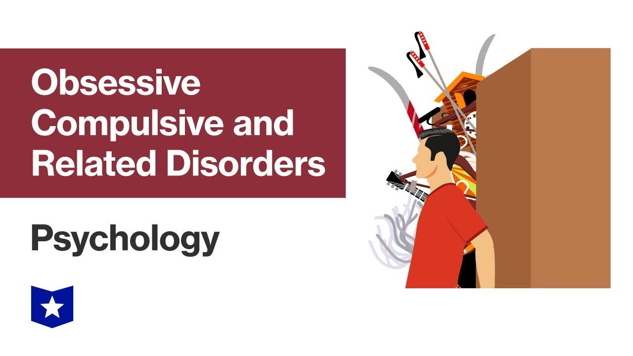 Obsessive-Compulsive and Related Disorders | Psychology