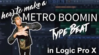 How to make a Metro Boomin Type Beat In Logic Pro X | Beat Maker Tutorials