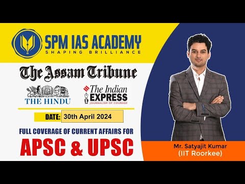 Newspaper Analysis - 30th April 2024 - SPM IAS Academy - APSC and UPSC Coaching