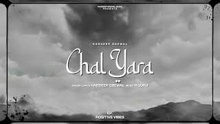 Chal Yaara (Official Audio)  - Hardeep Grewal | EP Positive Vibes | R Guru | New Punjabi Songs 2023