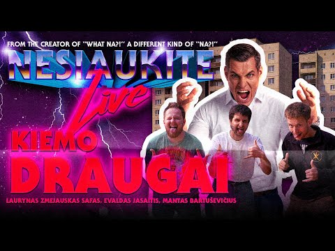 Nesiaukite live - Kiemo draugai