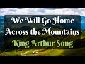 We Will Go Home Song Of Exile King Arthur