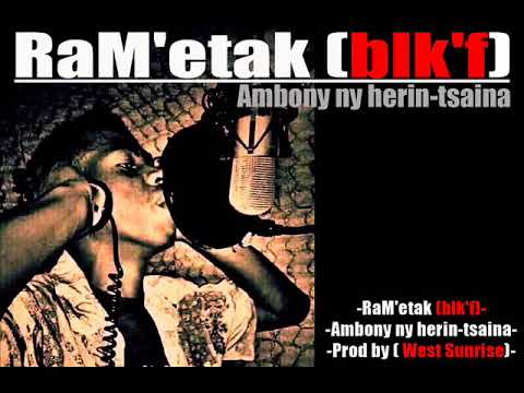 RaM'etak - Ambony ny herin-tsaina (blk'f)(Prod-West Sunrise)- Rap gasy 2018