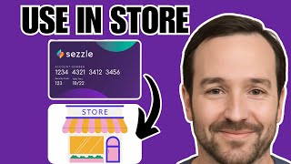 How To Use Sezzle Virtual Card In Store - Quick Guide!