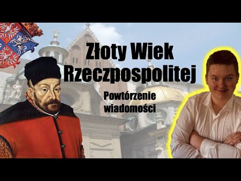 Złoty Wiek Rzeczpospolitej- Rzeczpospolita w XVI stuleciu - Powtórzenie wiadomości